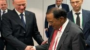 World News | NSA Ajit Doval Meets Russian Counterpart; Review Progress in Bilateral Cooperation