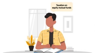 Business News | Equity Funds and Tax Efficiency: Strategies to Optimize Tax Liabilities