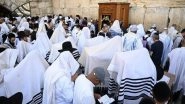 World News | 'The People of Israel Need the Blessings Now More Than Ever': Jews Flock to Western Wall