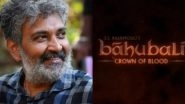 Entertainment News | SS Rajamouli Announces 'Baahubali Crown of Blood' Animated Series, Trailer to Drop Soon