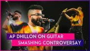 Ap Dhillon Breaks His Silence Over Guitar Smashing Controversy, Singer Says 'I&rsquo;m Out Of Control'
