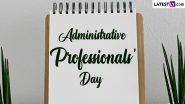 Administrative Professionals’ Day 2024 Date, History, and Significance: A Complete Guide to the Celebration That Honours Those Who Manage Administrative Tasks