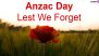 ANZAC Day 2024 Quotes, 'Lest We Forget' Images and Messages: Motivational Words, Sayings and Wallpapers To Share in Memory of Australian and New Zealand Army Corps