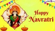 Chaitra Navratri 2024 Wishes and WhatsApp Messages: Facebook Status, Images, HD Wallpapers and SMS To Share 'Happy Navratri' Greetings With Family and Friends