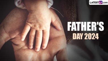 When Is Father's Day 2024? Know the Date, History, Significance and True Meaning Behind This Special Celebration