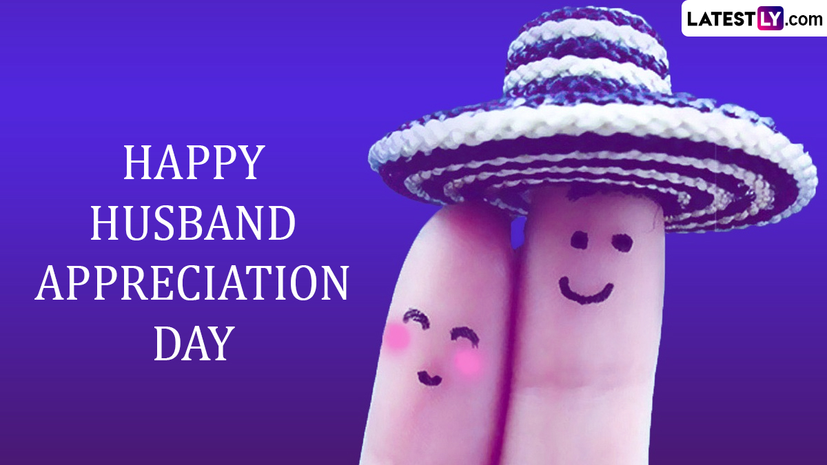 Festivals & Events News Happy Husband Appreciation Day 2024 Messages