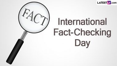 International Fact-Checking Day 2024 Date, Origin, History and Significance: Know About the Important Observance Focused on Countering the Growing Misinformation in the World