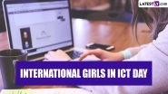 International Girls in ICT Day 2024 Date, Theme, History and Significance: Everything About the Day Promoting Technology Career Opportunities for Women