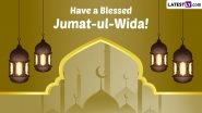Jumu&rsquo;atul-Wida 2024: What Is Jumma Tul Wida? Significance of &lsquo;Alvida Jumma&rsquo; and &lsquo;Alvida Ramzan&rsquo; on the Last Friday Before Eid-al-Fitr