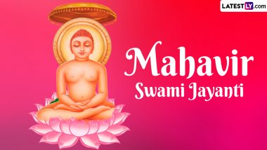 Mahavir Jayanti 2024 Date, Time and Shubh Muhurat: Know Significance and Celebrations Related to the Day That Marks the Birth Anniversary of Lord Mahavira