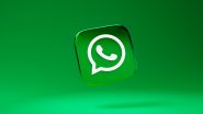 WhatsApp New Features: Meta-Owned App Working on Several New Features To Enhance User Experience; Check Details