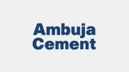 Adani's Ambuja Cements Acquires My Home Group&rsquo;s 1.5 Million Tonnes Per Annum Cement Grinding Unit in Tuticorin, Tamil Nadu, for Rs 413.75 Crore