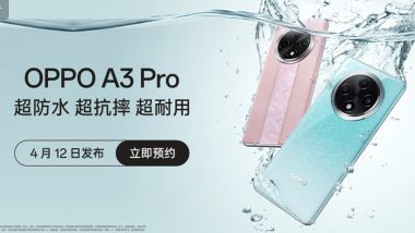 OPPO A3 Pro Launch Date Announced for China; Check Design, Specifications and Other Details of OPPO A2 Pro Successor Ahead of April 12