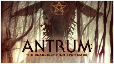 Antrum Movie: The Deadliest Film Ever Made or Showy Marketing Ploy? Explaining 'Cursed History' of Horror Movie Which Has Allegedly Claimed Over 60 Victims