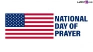 National Day of Prayer 2024 Wishes, Images and HD Wallpapers: WhatsApp DPs, Facebook Banners and Posters for the National Observance