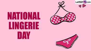 National Lingerie Day 2024 Date and Significance: Not Just a Day Dedicated to Lingerie but a Celebration of Body Positivity and Self-Love!