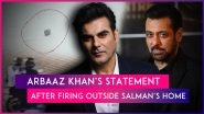 Firing Outside Salman Khan&rsquo;s House: Arbaaz Khan Issues A Statement, Writes &lsquo;Our Family Has Been Taken Aback'