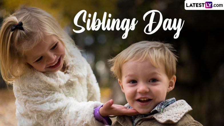 Happy Siblings Day 2024 Wishes and Greetings: Send Sweet Quotes, Images, Wallpapers and Greetings to Your Brother and Sister To Celebrate the Strong Sibling Bond