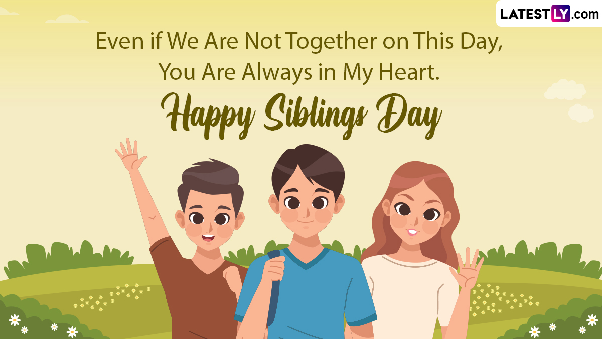 Happy Siblings Day 2024 Quotes, Wishes and Greetings: WhatsApp Messages ...