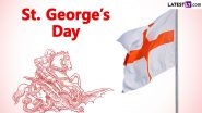 St. George's Day 2024 Date, History and Significance: Everything To Know About the Feast Day of Saint George