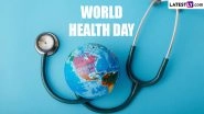 World Health Day 2024 Date, Theme, History and Significance: Know About the Global Health Awareness Day Celebrated Every Year Under the Sponsorship of the World Health Organization