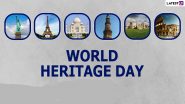 World Heritage Day 2024 Date, History and Significance: Know All About the International Day for Monuments and Sites
