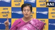 &lsquo;Join BJP or Be Prepared To Be Arrested by ED&rsquo;: AAP Leader Atishi Claims She&rsquo;s Being Pressurised To Join BJP (Watch Video)