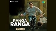 Maidaan Song &lsquo;Ranga Ranga&rsquo;: A R Rahman Composes Upbeat Track for Ajay Devgn Starrer, Inspires Fans (Watch Video)