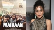 Maidaan: Taapsee Pannu Praises Ajay Devgn&rsquo;s Film, Actress Writes, &lsquo;Big Films Prove They&rsquo;re Full of Soul and Heart&rsquo;