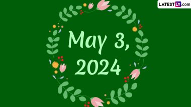 May 3, 2024: Which Day Is Today? Know Holidays, Festivals, Special Events, Birthdays, Birth and Death Anniversaries Falling on Today's Calendar Date