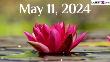 May 11, 2024: Which Day Is Today? Know Holidays, Festivals, Special Events, Birthdays, Birth and Death Anniversaries Falling on Today's Calendar Date