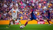 UEFA Celebrates Growth of Women&rsquo;s Football As Barcelona Lifts Another UEFA Champions League Trophy Following 2&ndash;0 Win Over Lyon in Summit Clash