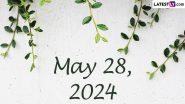 May 28, 2024: Which Day Is Today? Know Holidays, Festivals, Special Events, Birthdays, Birth and Death Anniversaries Falling on Today&rsquo;s Calendar Date