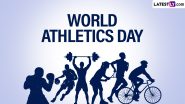 World Athletics Day 2024 Date, History and Significance: Know About the Day That Highlights the Importance of Athletics for Overall Well-Being