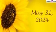 May 31, 2024: Which Day Is Today? Know Holidays, Festivals, Special Events, Birthdays, Birth and Death Anniversaries Falling on Today&rsquo;s Calendar Date