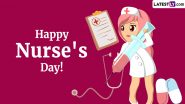 Happy Nurses Day 2024 Wishes: WhatsApp Messages, International Nurses Day Images and Quotes for Honouring the Hardworking and Sincere Medical Workers