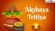 Akshaya Tritiya 2024 Dos and Don'ts: From Buying Gold to Observing a Fast, Things To Keep in Mind on Akha Teej