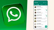WhatsApp New UI Design Rolled Out for Android and iOS Platforms; Here’s What Meta-Owned Platform Changed in Its New Update