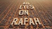 All Eyes on Rafah Quote Meaning: Why Is This Phrase Trending With AI Image on Instagram? Know All About the Viral Trend in Support of Palestine