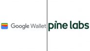 Google Wallet Update: Pine Labs Partnership Brings Gift Cards Integration With ‘Wallet’ App