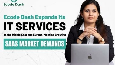 Business News | Ecode Dash Expands Its IT Services to the Middle East and Europe, Meeting Growing SaaS Market Demands