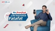 Business News | HDFC Life Announces the 'No Jhanjhat Life Insurance Fatafat' Campaign