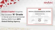 Business News | KINARA CAPITAL Acquires 'A' Grade In Social And Environmental Rating (SER) From MFR Global Rating Agency
