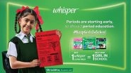 Business News | Whisper Teaches Young Girls - Periods Ka Matlab Healthy Hai Aap