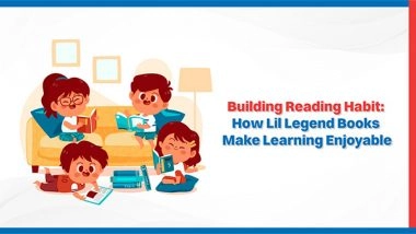 Business News | Building Reading Habit : How Lil Legend Books Make Learning Enjoyable