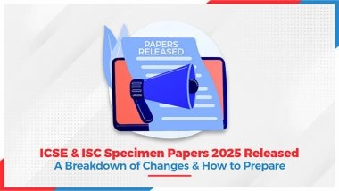 Business News | ICSE and ISC Specimen Papers 2025 Released: A Breakdown of Changes and How to Prepare