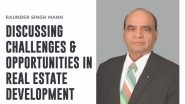 Business News | Discussing Challenges & Opportunities in Real Estate Development - Rajinder Singh Mann