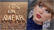 After 'All Eyes on Rafah', Taylor Swift Fans Urge the Popstar To Speak Now on Gaza Ceasefire With #SwiftiesForPalestine