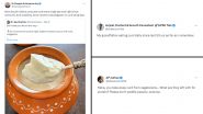 Dimag ka Dahi! 'Don't Eat Curd Daily and at Night' This Doctor's Health Tip on How and When To Eat Curd With a List of Dos and Don'ts Sparks Outrage Online