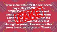 Equinox To Occur This Month? Fake WhatsApp Message Asking People To Drink More Water Between May 22-28 To Be Hydrated Goes Viral Again, Here’s the Truth